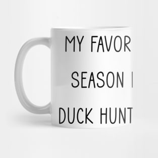 My Favorite Season is Duck Hunting Mug